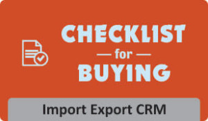 Download Checklist for buying Import Export CRM