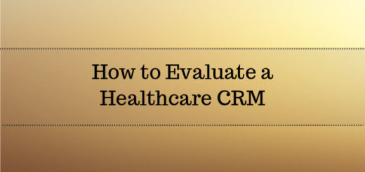 How to Evaluate a Healthcare CRM Software 2017
