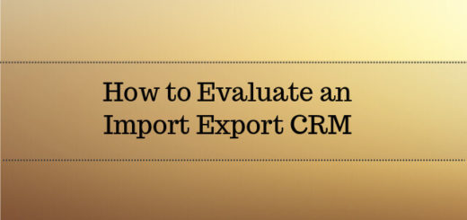 How to Evaluate an Import Export CRM Software 2017