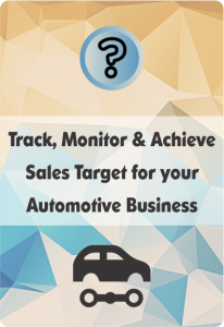 track, monitor and achieve sales target for your automotive business