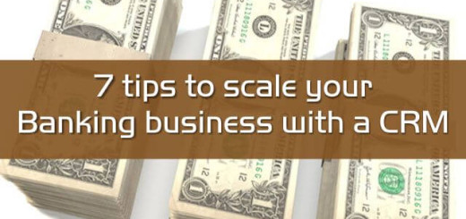 7 tips to scale your banking business with a crm