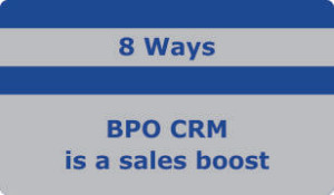 8 ways bpo crm is a sales boost