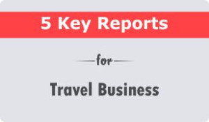 5 Key Reports for Travel Business