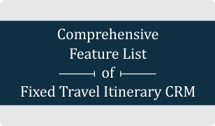 Booklet on 60+ features of Fixed Travel Itinerary CRM