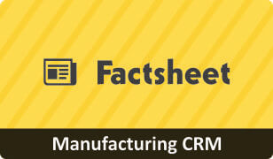 Get Factsheet on CRM for Manufacturing Business