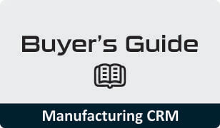 Manufacturing Industry CRM Buyers Guide