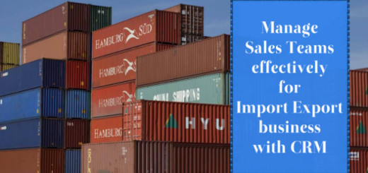Manage Sales Teams Effectively For Import Export Business With CRM