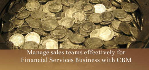 Manage Sales Teams Effectively For Financial Services Business With CRM