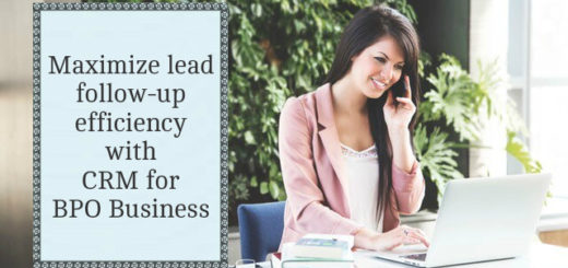 Maximize lead follow up efficiency with CRM for BPO business